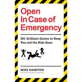 Open İn Case of Emergency: 501 Games to Entertain and Keep You and the Kids Sane