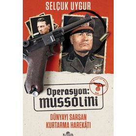 Operasyon: Mussolini - Dünyayı Sarsan Kurtarma Harekatı