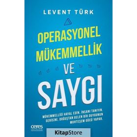 Operasyonel Mükemmellik ve Saygı - Levent Türk
