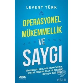 Operasyonel Mükemmellik ve Saygı - Levent Türk