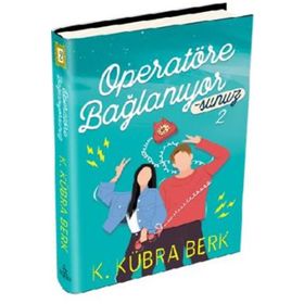 Operatöre Bağlanıyorsunuz 2 - Ciltli - Kübra Berk