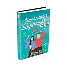 Operatöre Bağlanıyorsunuz 2 - Ciltli - Kübra Berk