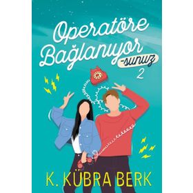 Operatöre Bağlanıyorsunuz 2 - Kübra Berk