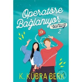 Operatöre Bağlanıyorsunuz 2 - Kübra Berk