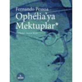 OPHELIA'YA MEKTUPLAR - FERNANDO PESSOA