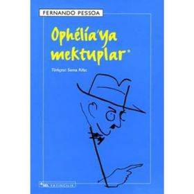 OPHELIA'YA MEKTUPLAR - FERNANDO PESSOA