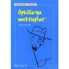OPHELIA'YA MEKTUPLAR - FERNANDO PESSOA