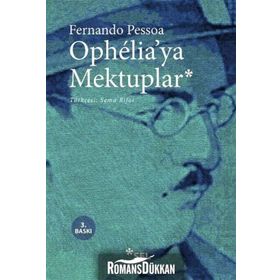 OPHELIA'YA MEKTUPLAR - FERNANDO PESSOA