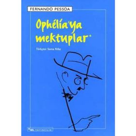 OPHELIA'YA MEKTUPLAR - FERNANDO PESSOA