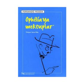 OPHELIA'YA MEKTUPLAR - FERNANDO PESSOA