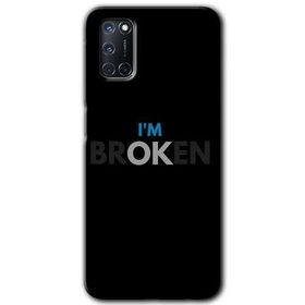 Oppo A52 Im Broken Baskılı Uyumlu Silikon Kılıf