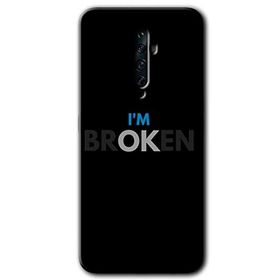 Oppo Reno 2Z Im Broken Baskılı Uyumlu Silikon Kılıf