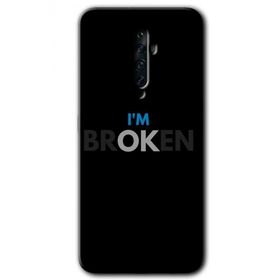 Oppo Reno 2Z Im Broken Baskılı Uyumlu Silikon Kılıf