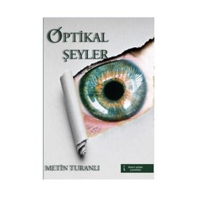 Optikal Şeyler - Metin Turanlı
