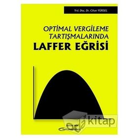 Optimal Vergileme Tartışmalarında Laffer - Cihan Yüksel