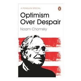Optimism Over Despair - Noam Chomsky
