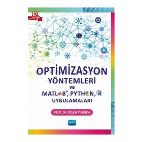 Optimizasyon Yöntemleri ve Matlab Python R Uygulamaları - Nobel Akademik Yayıncılık