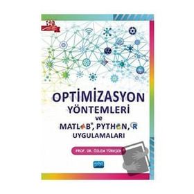 Optimizasyon Yöntemleri ve Matlab Python R Uygulamaları - Nobel Akademik Yayıncılık