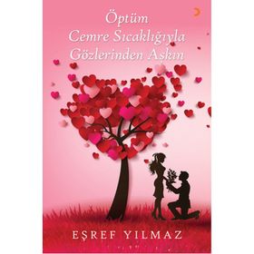 Öptüm Cemre Sıcaklığıyla Gözlerinden Aşkın - Eşref Yılmaz