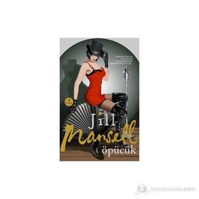 ÖPÜCÜK KIRIK BIR BACAK HAYATINIZI DEĞIŞTIREBILIR. TABI BIR ÖPÜCÜK DE... - JILL MANSELL