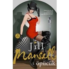 ÖPÜCÜK KIRIK BIR BACAK HAYATINIZI DEĞIŞTIREBILIR. TABI BIR ÖPÜCÜK DE... - JILL MANSELL