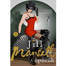 ÖPÜCÜK KIRIK BIR BACAK HAYATINIZI DEĞIŞTIREBILIR. TABI BIR ÖPÜCÜK DE... - JILL MANSELL