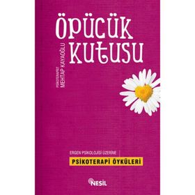 ÖPÜCÜK KUTUSU ERGEN PSIKOLOJISI ÜZERİNE PSIKOTERAPI ÖYKÜLERİ - MEHTAP KAYAOĞLU