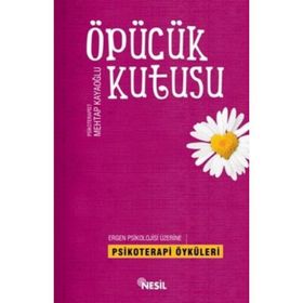ÖPÜCÜK KUTUSU ERGEN PSIKOLOJISI ÜZERİNE PSIKOTERAPI ÖYKÜLERİ - MEHTAP KAYAOĞLU