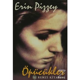 ÖPÜCÜKLER - ERIN PIZZEY