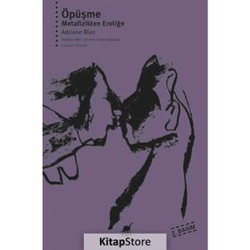 Öpüşme Metafizikten Erotiğe - Adriane Blue