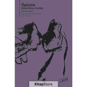 Öpüşme Metafizikten Erotiğe - Adriane Blue