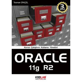ORACLE 11G KURUN, ÇALIŞTIRIN, KULLANIN, YÖNETİN! - TEOMAN DİNÇEL