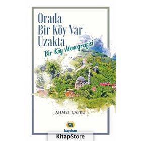 ORADA BIR KÖY VAR UZAKTA ERKEN CUMHURIYET DÖNEMİNDE KÖYCÜ SÖYLEM - ASIM KARAÖMERLİOĞLU