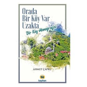 ORADA BIR KÖY VAR UZAKTA ERKEN CUMHURIYET DÖNEMİNDE KÖYCÜ SÖYLEM - ASIM KARAÖMERLİOĞLU