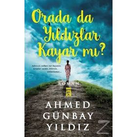 ORADA DA YILDIZLAR KAYAR MI? - AHMED GÜNBAY YILDIZ