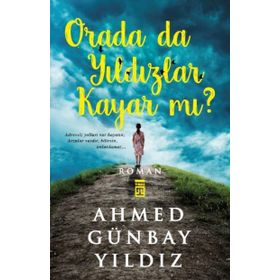 ORADA DA YILDIZLAR KAYAR MI? - AHMED GÜNBAY YILDIZ