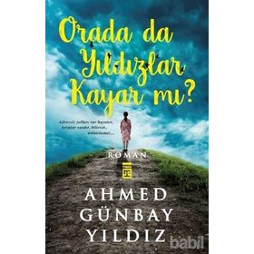 ORADA DA YILDIZLAR KAYAR MI? - AHMED GÜNBAY YILDIZ
