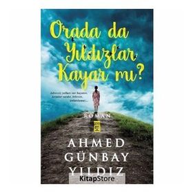 ORADA DA YILDIZLAR KAYAR MI? - AHMED GÜNBAY YILDIZ
