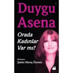 Orada Kadınlar Var mı? - Duygu Asena