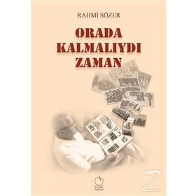 Orada Kalmalıydı Zaman - Rahmi Sözer
