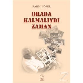Orada Kalmalıydı Zaman - Rahmi Sözer