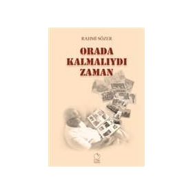 Orada Kalmalıydı Zaman - Rahmi Sözer