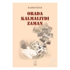Orada Kalmalıydı Zaman - Rahmi Sözer