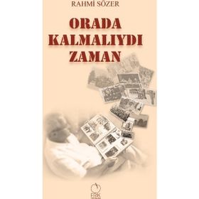 Orada Kalmalıydı Zaman - Rahmi Sözer