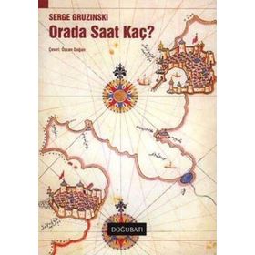 Orada Saat Kaç? - Serge Gruzinski