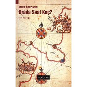 Orada Saat Kaç? - Serge Gruzinski