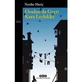 ORADAN DA GEÇTİ KARA LEYLEKLER - NEZIHE MERİÇ