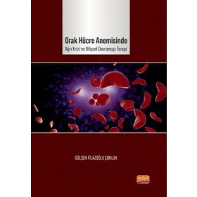Orak Hücre Anemisinde Ağrı Krizi ve Bilişsel Davranışçı Terapi Gülşen Filazoğlu Çokluk
