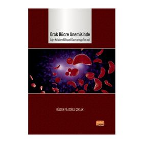 Orak Hücre Anemisinde Ağrı Krizi ve Bilişsel Davranışçı Terapi Gülşen Filazoğlu Çokluk