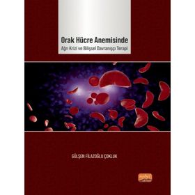 Orak Hücre Anemisinde Ağrı Krizi ve Bilişsel Davranışçı Terapi Gülşen Filazoğlu Çokluk